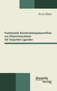 Funktionelle Koordinationspolymerfilme aus Polyiminoarylenen mit Terpyridin-Liganden