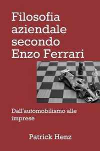 Filosofia aziendale secondo Enzo Ferrari