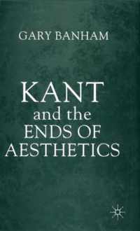 Kant And The Ends Of Aesthetics