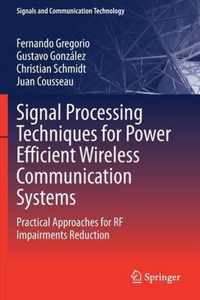 Signal Processing Techniques for Power Efficient Wireless Communication Systems