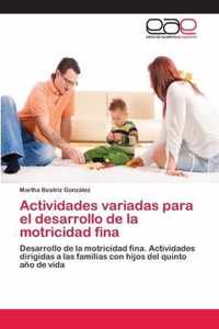 Actividades variadas para el desarrollo de la motricidad fina