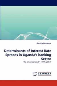 Determinants of Interest Rate Spreads in Uganda's banking Sector