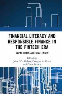 Financial Literacy and Responsible Finance in the FinTech Era