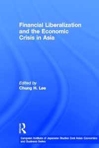 Financial Liberalization and the Economic Crisis in Asia