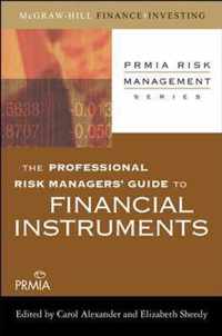 The Professional Risk Managers' Guide to Financial Instruments