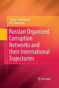 Russian Organized Corruption Networks and their International Trajectories