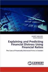 Explaining and Predicting Financial Distress Using Financial Ratios