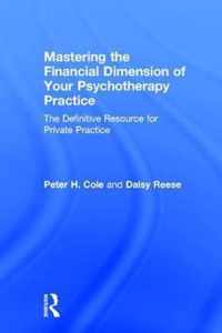 Mastering the Financial Dimension of Your Psychotherapy Practice