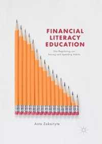 Financial Literacy Education: Edu-Regulating Our Saving and Spending Habits