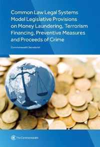 Common Law Legal Systems Model Legislative Provisions on Money Laundering, Terrorism Financing, Preventive Measures and Proceeds of Crime