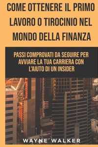 Come Ottenere Il Primo Lavoro o Tirocinio nel Mondo della Finanza