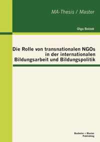 Die Rolle von transnationalen NGOs in der internationalen Bildungsarbeit und Bildungspolitik