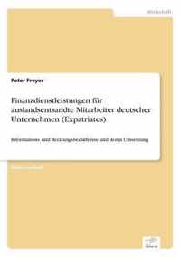 Finanzdienstleistungen fur auslandsentsandte Mitarbeiter deutscher Unternehmen (Expatriates)