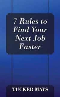 7 Rules to Find Your Next Job Faster