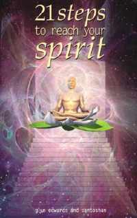 21 Steps to Reach Your Spirit