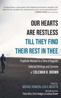 Our Hearts Are Restless Till They Find Their Rest in Thee