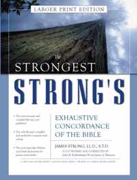 The Strongest Strong's Exhaustive Concordance of the Bible Larger Print Edition