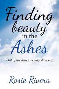 Finding Beauty in the Ashes