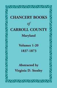 Chancery Books of Carroll County, Maryland, Volumes 1-20, 1837-1873