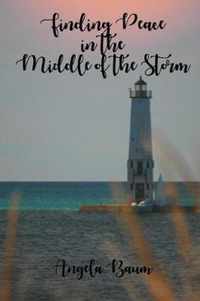 Finding Peace in the Middle of the Storm