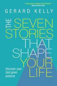 The Seven Stories That Shape Your Life