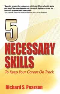 5 Necessary Skills To Keep Your Career On Track