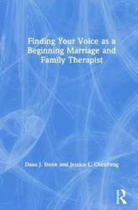 Finding Your Voice as a Beginning Marriage and Family Therapist