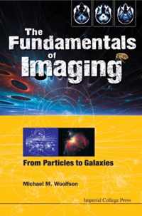 Fundamentals Of Imaging, The: From Particles To Galaxies