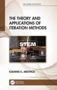 The Theory and Applications of Iteration Methods