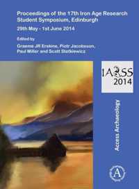 Proceedings of the 17th Iron Age Research Student Symposium, Edinburgh