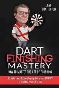 Darts Finishing Mastery: How to Master the Art of Finishing