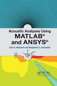 Acoustic Analyses Using Matlab (R) and Ansys (R)