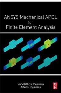 ANSYS Mechanical APDL for Finite Element Analysis