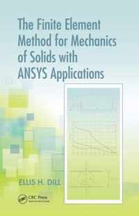 The Finite Element Method for Mechanics of Solids with ANSYS Applications