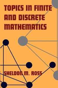 Topics in Finite and Discrete Mathematics