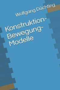 Konstruktion-Bewegung-Modelle