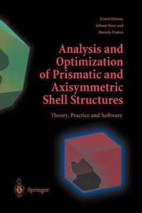 Analysis and Optimization of Prismatic and Axisymmetric Shell Structures