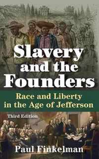 Slavery and the Founders: Race and Liberty in the Age of Jefferson