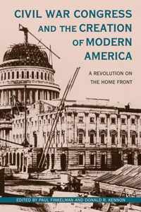 Civil War Congress and the Creation of Modern America