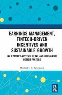 Earnings Management, Fintech-Driven Incentives and Sustainable Growth