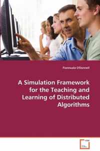 A Simulated Framework for the Teaching of Distributed Algorithms