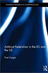 Antitrust Federalism in the EU and the US