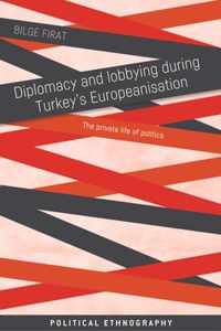 Diplomacy and Lobbying During Turkey's Europeanisation