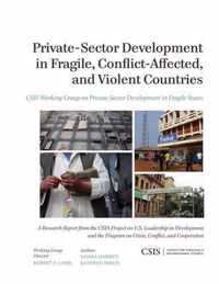 Private-Sector Development in Fragile, Conflict-Affected, and Violent Countries