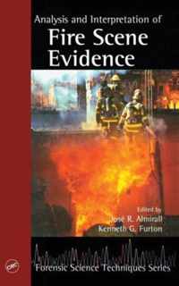 Analysis and Interpretation of Fire Scene Evidence