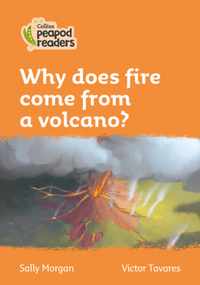 Level 4 - Why does fire come from a volcano? (Collins Peapod Readers)