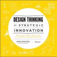 Design Thinking For Strategic Innovation