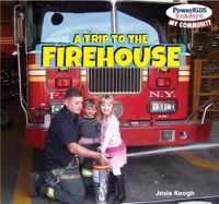 A Trip to the Firehouse