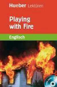 Playing with Fire