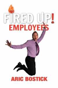 Fired Up! Employees